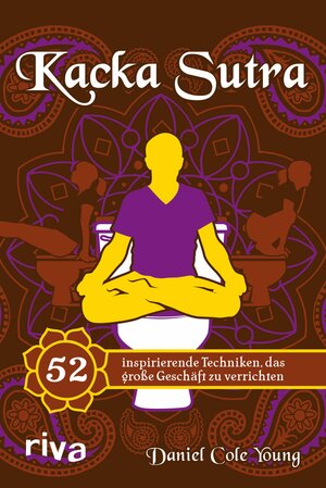 Buchcover Kacka Sutra | Daniel Cole Young | EAN 9783864134401 | ISBN 3-86413-440-4 | ISBN 978-3-86413-440-1