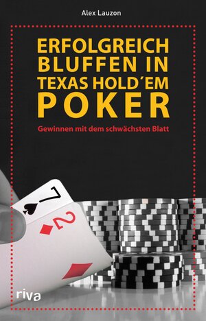 Buchcover Erfolgreich bluffen beim Texas Hold'em | Alex Lauzon | EAN 9783864134814 | ISBN 3-86413-481-1 | ISBN 978-3-86413-481-4