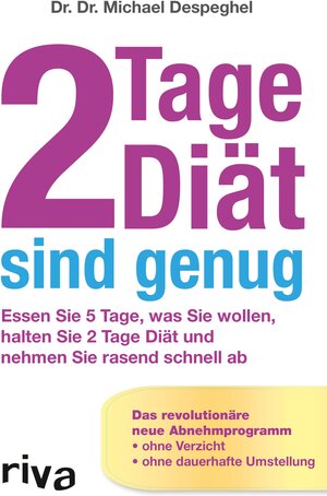 Buchcover 2 Tage Diät sind genug | Dr. Dr. Michael Despeghel | EAN 9783864135132 | ISBN 3-86413-513-3 | ISBN 978-3-86413-513-2