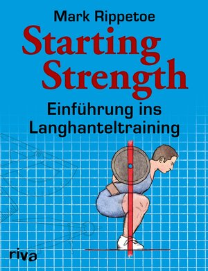 Buchcover Starting Strength | Mark Rippetoe | EAN 9783864139543 | ISBN 3-86413-954-6 | ISBN 978-3-86413-954-3