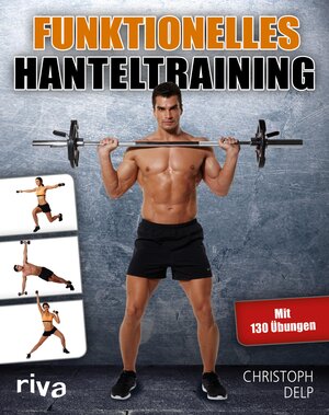 Buchcover Funktionelles Hanteltraining | Christoph Delp | EAN 9783864139956 | ISBN 3-86413-995-3 | ISBN 978-3-86413-995-6