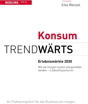 Buchcover Trendwärts: Erlebnismärkte 2030 | Eike Wenzel | EAN 9783864141775 | ISBN 3-86414-177-X | ISBN 978-3-86414-177-5