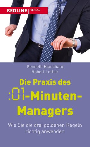 Buchcover Die Praxis des :01-Minuten-Managers | Kenneth Blanchard | EAN 9783864144547 | ISBN 3-86414-454-X | ISBN 978-3-86414-454-7
