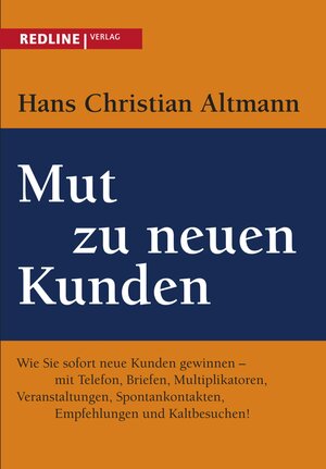 Buchcover Mut zu neuen Kunden | Hans Christian Altmann | EAN 9783864148323 | ISBN 3-86414-832-4 | ISBN 978-3-86414-832-3