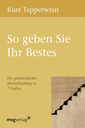 Buchcover So geben Sie Ihr Bestes | Kurt Tepperwein | EAN 9783864150487 | ISBN 3-86415-048-5 | ISBN 978-3-86415-048-7