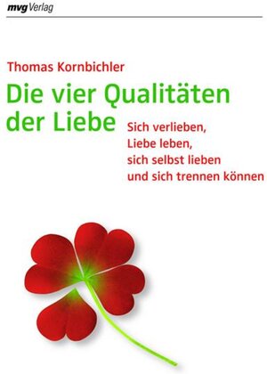 Buchcover Die vier Qualitäten der Liebe | Thomas Kornbichler | EAN 9783864151071 | ISBN 3-86415-107-4 | ISBN 978-3-86415-107-1