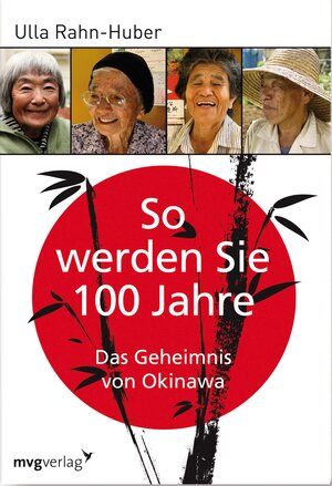 Buchcover So werden Sie 100 Jahre | Ulla Rahn-Huber | EAN 9783864151682 | ISBN 3-86415-168-6 | ISBN 978-3-86415-168-2