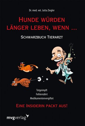 Buchcover Hunde würden länger leben, wenn ... | Jutta Ziegler | EAN 9783864151828 | ISBN 3-86415-182-1 | ISBN 978-3-86415-182-8