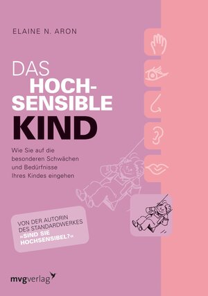 Buchcover Das hochsensible Kind | Elaine N. Aron | EAN 9783864153556 | ISBN 3-86415-355-7 | ISBN 978-3-86415-355-6