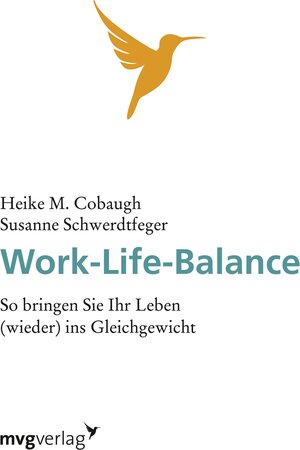 Buchcover Work-Life-Balance | Heike M. Cobaugh | EAN 9783864153693 | ISBN 3-86415-369-7 | ISBN 978-3-86415-369-3