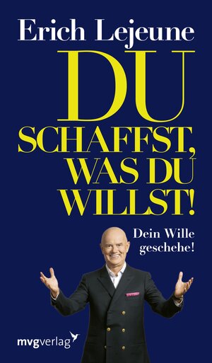 Buchcover Du schaffst, was du willst! | Erich J. Lejeune | EAN 9783864154003 | ISBN 3-86415-400-6 | ISBN 978-3-86415-400-3