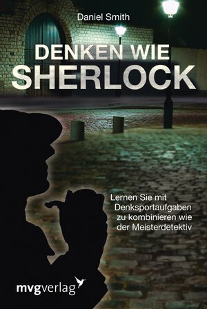 Buchcover Denken wie Sherlock | Daniel Smith | EAN 9783864154829 | ISBN 3-86415-482-0 | ISBN 978-3-86415-482-9