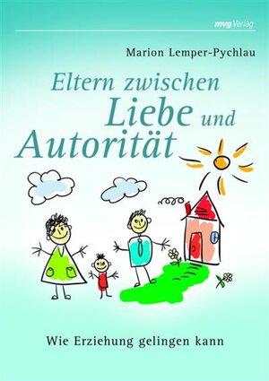 Buchcover Eltern zwischen Liebe und Autorität | Marion Lemper-Pychlau | EAN 9783864155864 | ISBN 3-86415-586-X | ISBN 978-3-86415-586-4