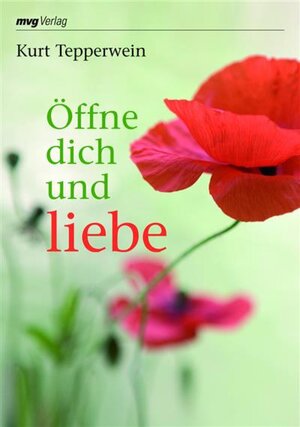 Buchcover Öffne dich und liebe | Kurt Tepperwein | EAN 9783864156137 | ISBN 3-86415-613-0 | ISBN 978-3-86415-613-7