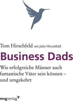 Buchcover Business Dads | Tom Hirschfeld | EAN 9783864158476 | ISBN 3-86415-847-8 | ISBN 978-3-86415-847-6