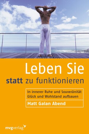 Buchcover Leben Sie statt zu funktionieren | Matt Galan Abend | EAN 9783864158919 | ISBN 3-86415-891-5 | ISBN 978-3-86415-891-9