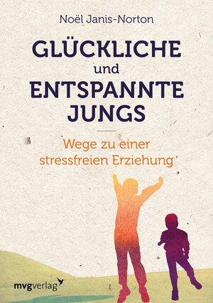 Buchcover Glückliche und entspannte Jungs | Noël Janis-Norton | EAN 9783864158957 | ISBN 3-86415-895-8 | ISBN 978-3-86415-895-7