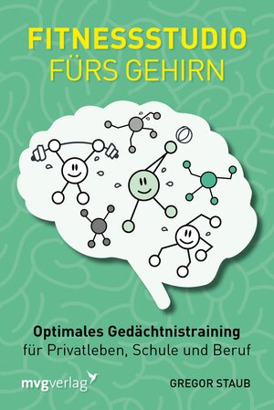 Buchcover Fitnessstudio fürs Gehirn | Gregor Staub | EAN 9783864159589 | ISBN 3-86415-958-X | ISBN 978-3-86415-958-9