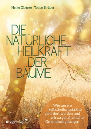 Buchcover Die natürliche Heilkraft der Bäume | Heiko Gärtner | EAN 9783864159749 | ISBN 3-86415-974-1 | ISBN 978-3-86415-974-9