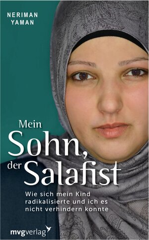 Buchcover Mein Sohn, der Salafist | Neriman Yaman | EAN 9783864159985 | ISBN 3-86415-998-9 | ISBN 978-3-86415-998-5