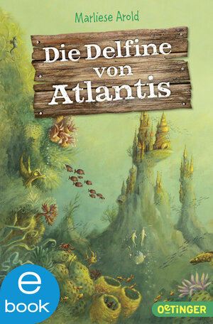 Buchcover Die Delfine von Atlantis | Marliese Arold | EAN 9783864180644 | ISBN 3-86418-064-3 | ISBN 978-3-86418-064-4