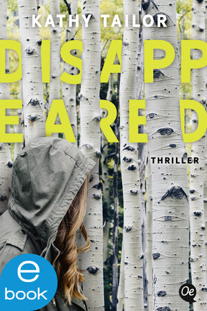 Buchcover Disappeared | Kathy Tailor | EAN 9783864180866 | ISBN 3-86418-086-4 | ISBN 978-3-86418-086-6