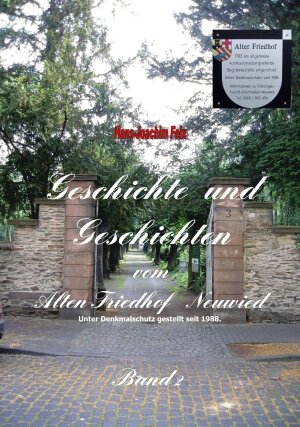 Buchcover Geschichte und Geschichten vom Alten Friedhof Neuwied Band 2 | Hans-Joachim Feix | EAN 9783864242076 | ISBN 3-86424-207-X | ISBN 978-3-86424-207-6