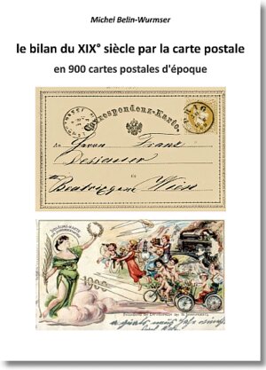 Buchcover Le bilan du XIX° siècle par la carte postale | Michel Belin-Wurmser | EAN 9783864245480 | ISBN 3-86424-548-6 | ISBN 978-3-86424-548-0