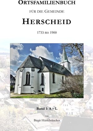 Buchcover Ortsfamilienbuch für die Gemeinde Herscheid 1733 bis 1900 | Brigit Hüttebräucker | EAN 9783864246340 | ISBN 3-86424-634-2 | ISBN 978-3-86424-634-0