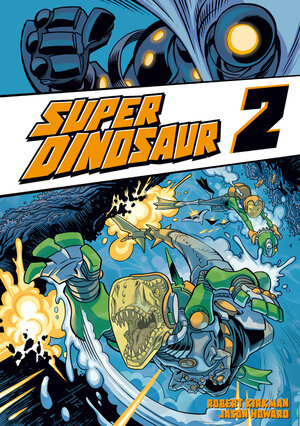 Buchcover Super Dinosaur 2 | Robert Kirkman | EAN 9783864252211 | ISBN 3-86425-221-0 | ISBN 978-3-86425-221-1
