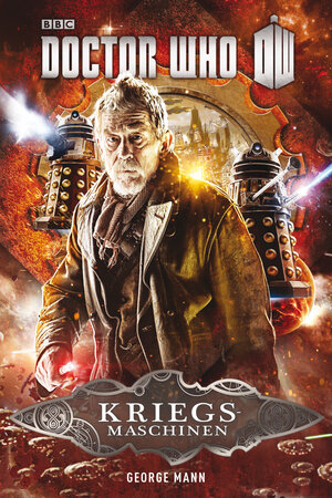 Buchcover Doctor Who - Kriegsmaschinen | George Mann | EAN 9783864252921 | ISBN 3-86425-292-X | ISBN 978-3-86425-292-1