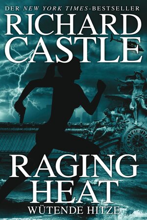 Buchcover Castle 6: Raging Heat - Wütende Hitze | Richard Castle | EAN 9783864252983 | ISBN 3-86425-298-9 | ISBN 978-3-86425-298-3