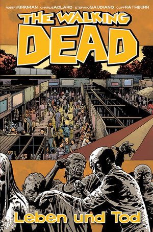 Buchcover The Walking Dead 24: Leben und Tod | Robert Kirkman | EAN 9783864254185 | ISBN 3-86425-418-3 | ISBN 978-3-86425-418-5