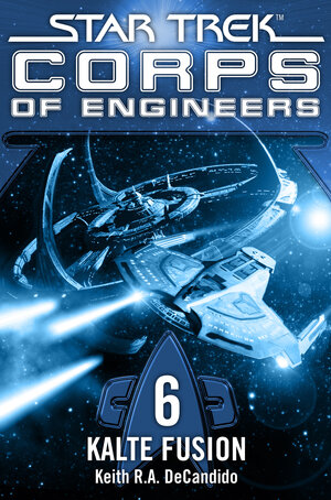 Buchcover Star Trek - Corps of Engineers 06: Kalte Fusion | Keith R.A. DeCandido | EAN 9783864254833 | ISBN 3-86425-483-3 | ISBN 978-3-86425-483-3