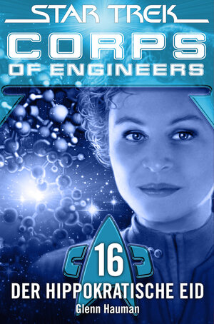 Buchcover Star Trek - Corps of Engineers 16: Der hippokratische Eid | Glenn Hauman | EAN 9783864257155 | ISBN 3-86425-715-8 | ISBN 978-3-86425-715-5