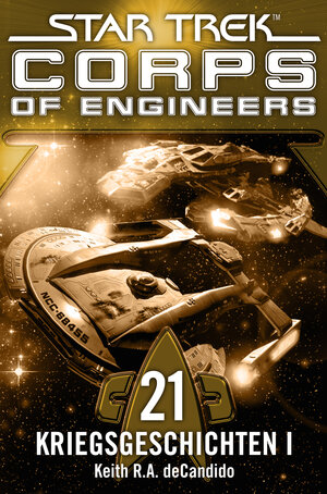 Buchcover Star Trek - Corps of Engineers 21: Kriegsgeschichten 1 | Keith R.A. DeCandido | EAN 9783864257209 | ISBN 3-86425-720-4 | ISBN 978-3-86425-720-9