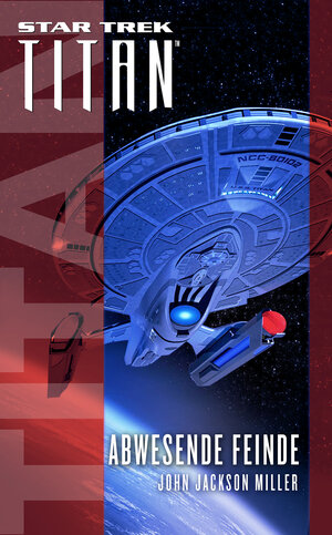 Buchcover Star Trek - Titan: Abwesende Feinde | John Jackson Miller | EAN 9783864257315 | ISBN 3-86425-731-X | ISBN 978-3-86425-731-5