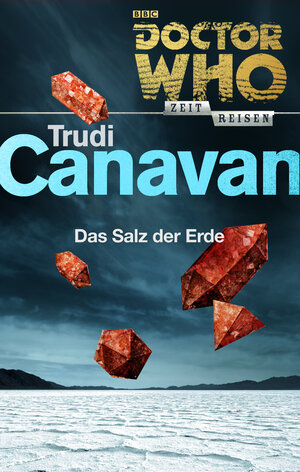 Buchcover Doctor Who - Zeitreisen 4: Das Salz der Erde | Trudi Canavan | EAN 9783864257650 | ISBN 3-86425-765-4 | ISBN 978-3-86425-765-0