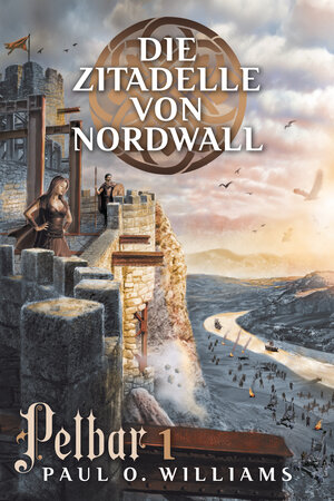 Buchcover Pelbar-Zyklus (1 von 7): Die Zitadelle von Nordwall | Paul O. Williams | EAN 9783864258428 | ISBN 3-86425-842-1 | ISBN 978-3-86425-842-8