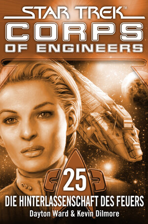 Buchcover Star Trek - Corps of Engineers 25: Die Hinterlassenschaft des Feuers | Dayton Ward | EAN 9783864258794 | ISBN 3-86425-879-0 | ISBN 978-3-86425-879-4
