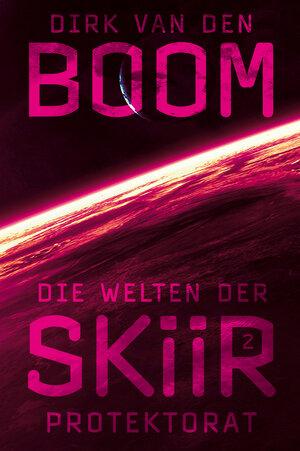 Buchcover Die Welten der Skiir 2: Protektorat | Dirk van den Boom | EAN 9783864258978 | ISBN 3-86425-897-9 | ISBN 978-3-86425-897-8