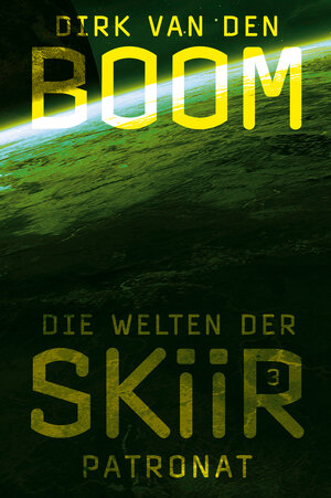 Buchcover Die Welten der Skiir 3: Patronat | Dirk van den Boom | EAN 9783864258985 | ISBN 3-86425-898-7 | ISBN 978-3-86425-898-5