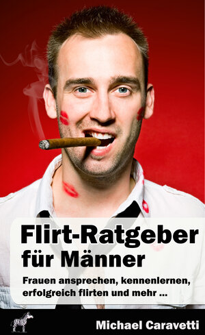 Buchcover Flirt-Ratgeber für Männer | Michael Caravetti | EAN 9783864270536 | ISBN 3-86427-053-7 | ISBN 978-3-86427-053-6