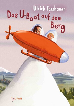 Buchcover Das U-Boot auf dem Berg | Ulrich Fasshauer | EAN 9783864293672 | ISBN 3-86429-367-7 | ISBN 978-3-86429-367-2