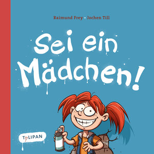 Buchcover Sei ein Mädchen! | Jochen Till | EAN 9783864294457 | ISBN 3-86429-445-2 | ISBN 978-3-86429-445-7