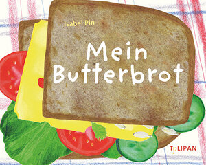 Buchcover Mein Butterbrot | Isabel Pin | EAN 9783864294655 | ISBN 3-86429-465-7 | ISBN 978-3-86429-465-5