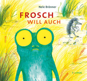 Buchcover Frosch will auch | Nele Brönner | EAN 9783864294754 | ISBN 3-86429-475-4 | ISBN 978-3-86429-475-4