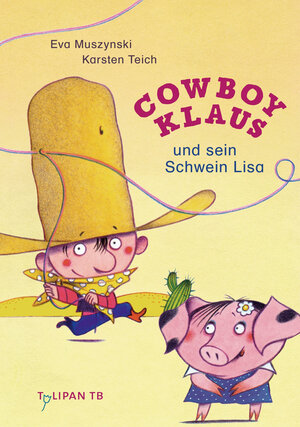 Buchcover Cowboy Klaus und sein Schwein Lisa | Eva Muszynski | EAN 9783864296505 | ISBN 3-86429-650-1 | ISBN 978-3-86429-650-5