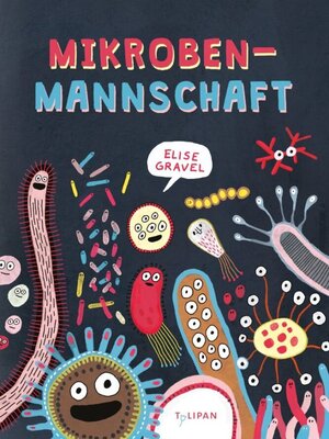 Buchcover Mikrobenmannschaft | Elise Gravel | EAN 9783864296628 | ISBN 3-86429-662-5 | ISBN 978-3-86429-662-8