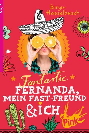 Buchcover Fantastic Fernanda, mein Fast-Freund und ich | Birgit Hasselbusch | EAN 9783864300585 | ISBN 3-86430-058-4 | ISBN 978-3-86430-058-5